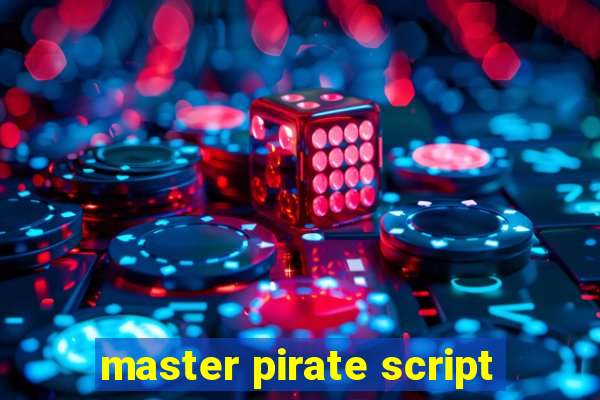 master pirate script